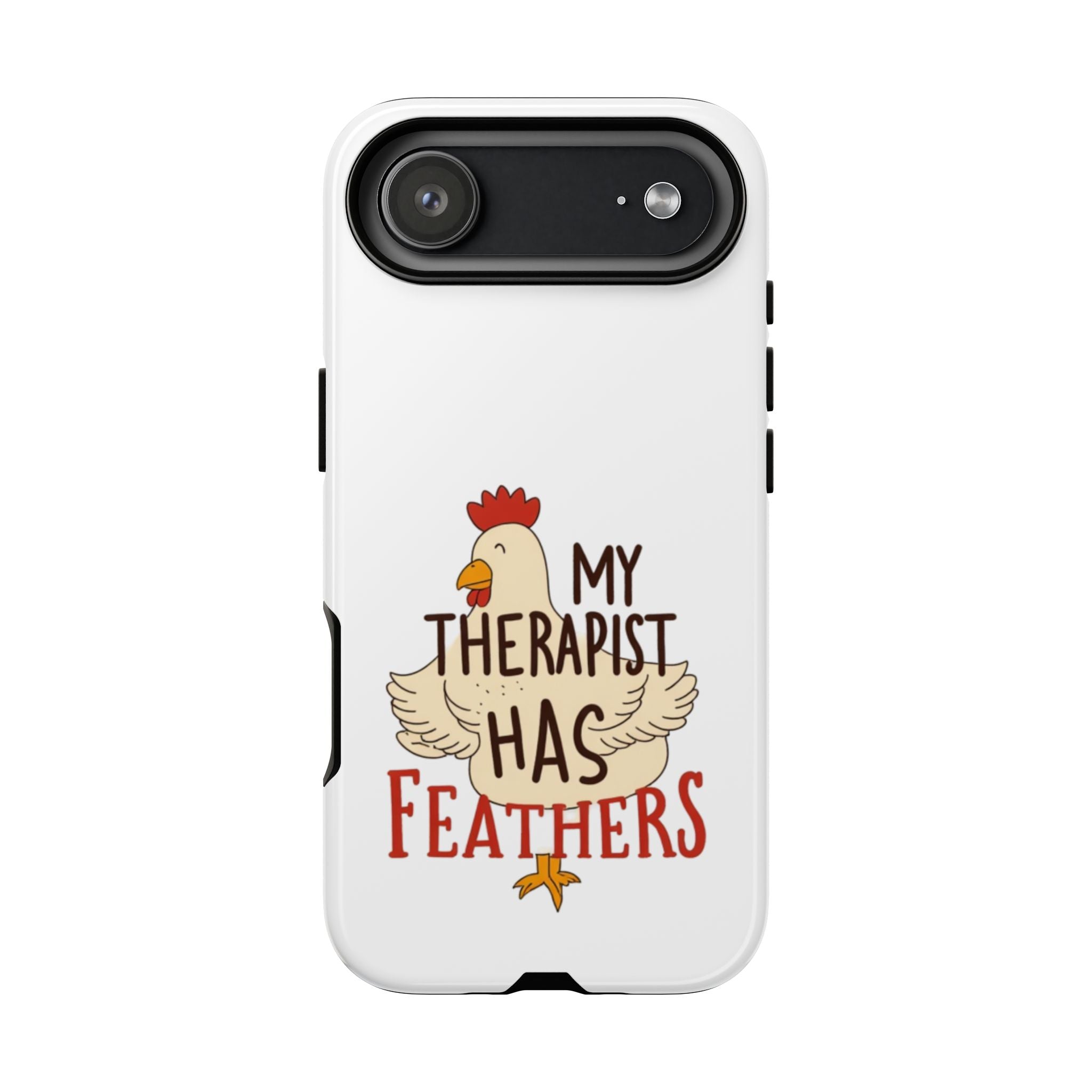 Phone Case — "My Therapist Has Feathers" Chicken Rescue Lover Gift