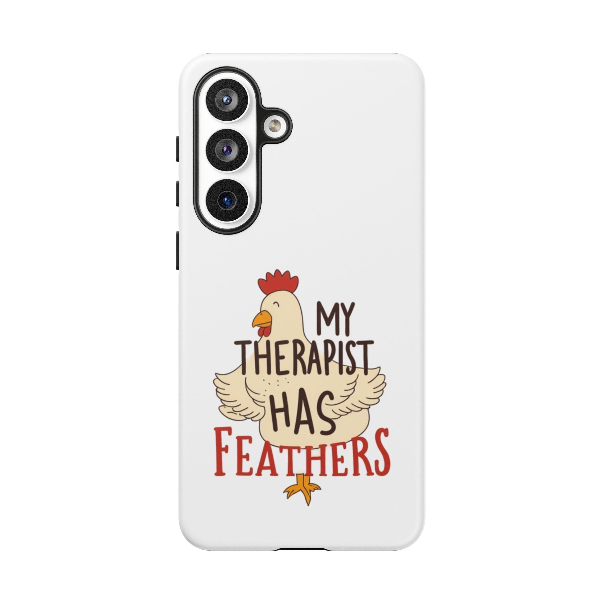 Phone Case — "My Therapist Has Feathers" Chicken Rescue Lover Gift