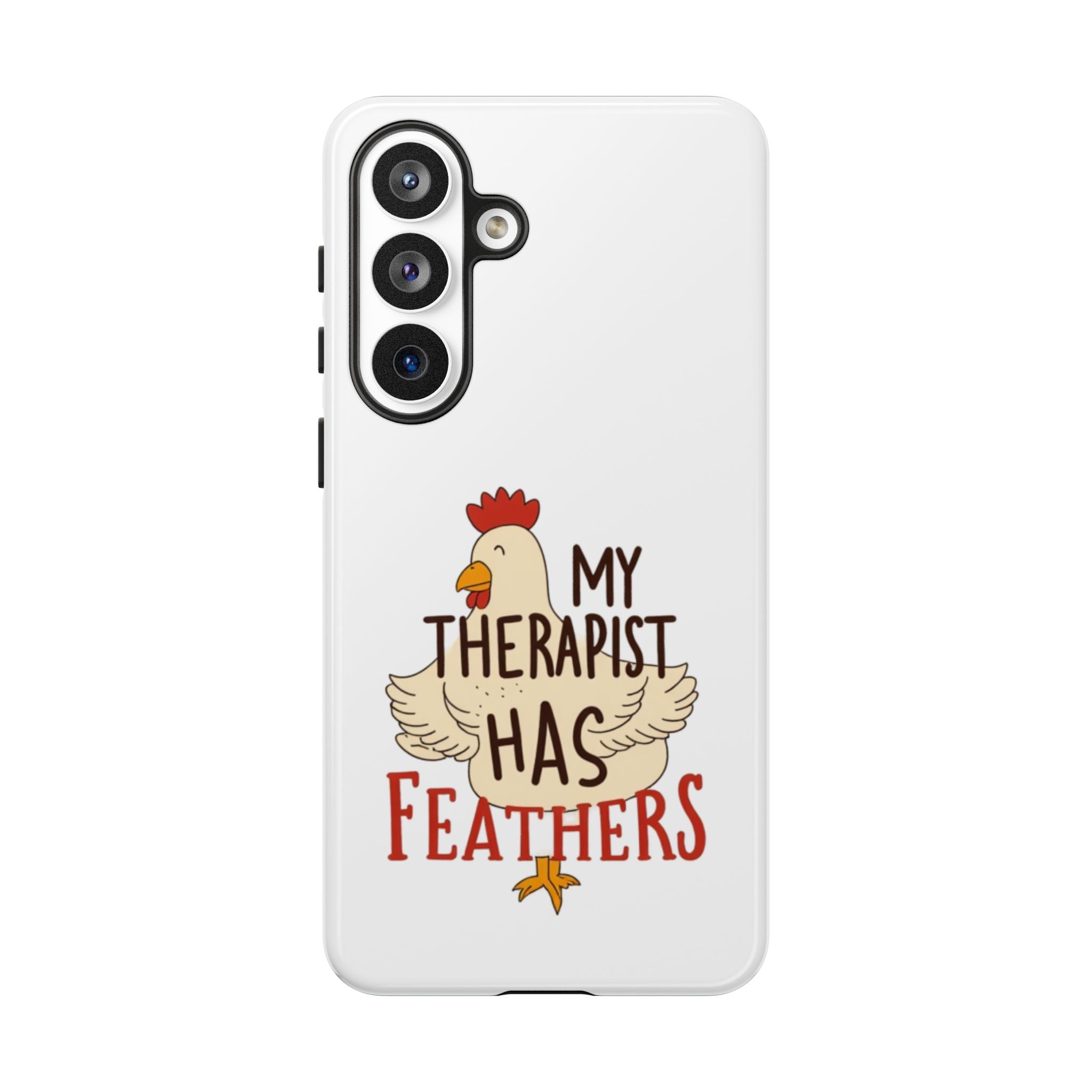 Phone Case — "My Therapist Has Feathers" Chicken Rescue Lover Gift