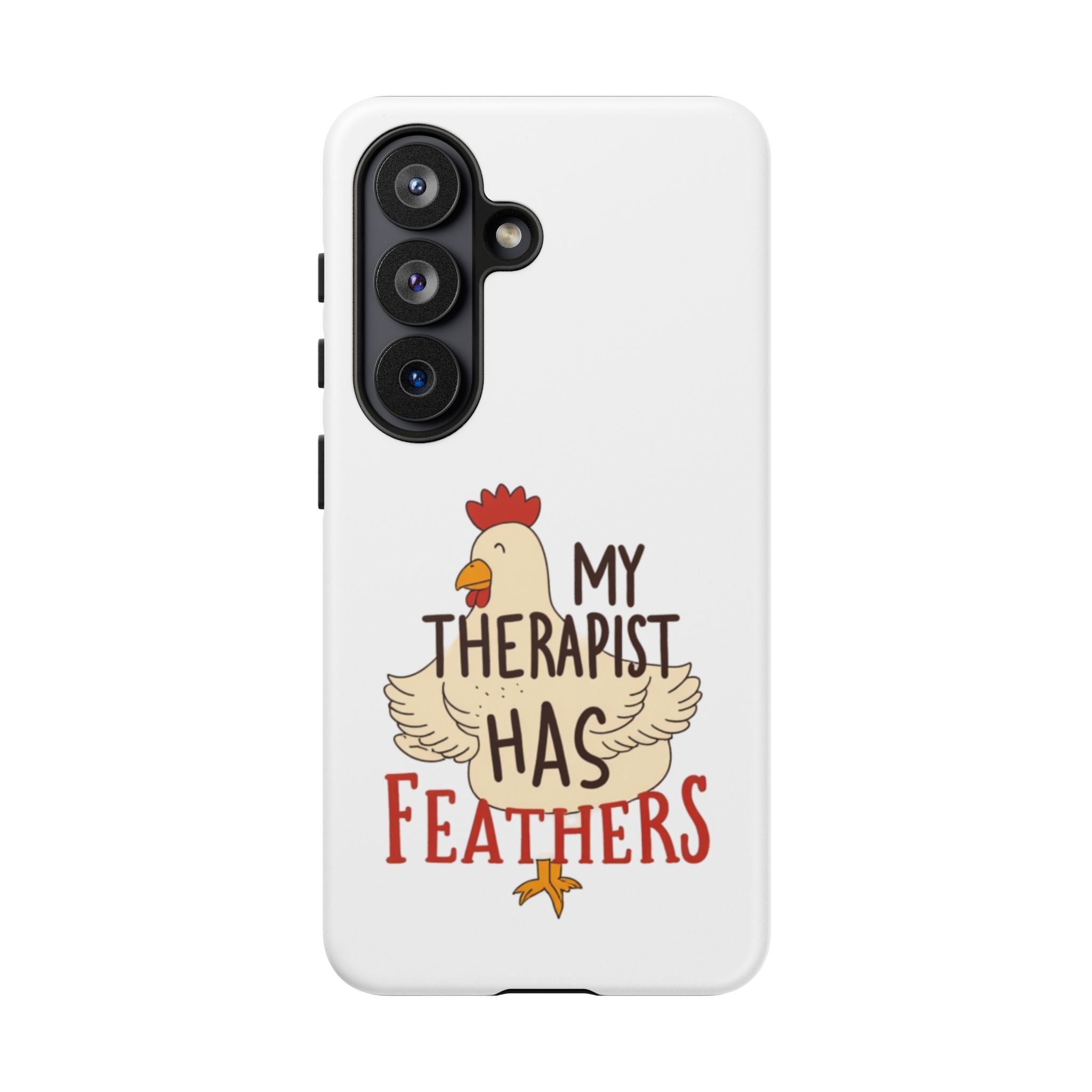 Phone Case — "My Therapist Has Feathers" Chicken Rescue Lover Gift