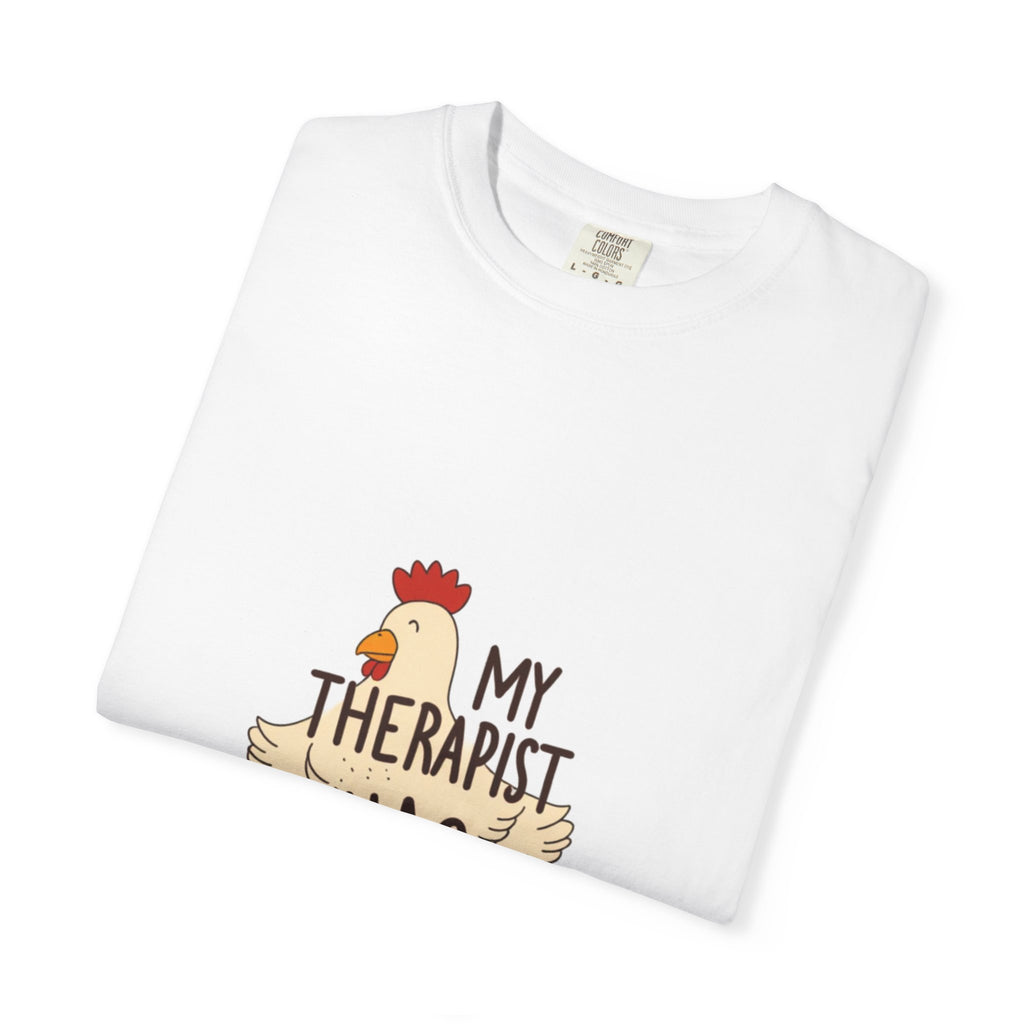 Chicken Therapy T-Shirt — "My Therapist Has Feathers" Funny Poultry Lover Tee