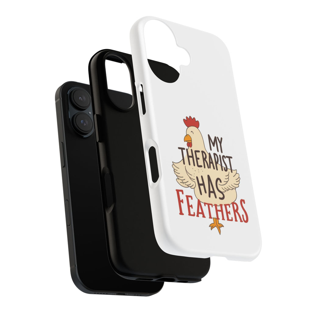 Phone Case — "My Therapist Has Feathers" Chicken Rescue Lover Gift